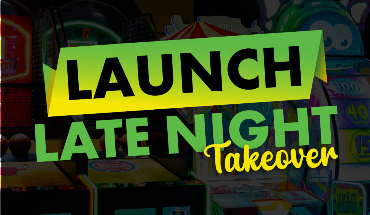 Launch Late Night Takeover