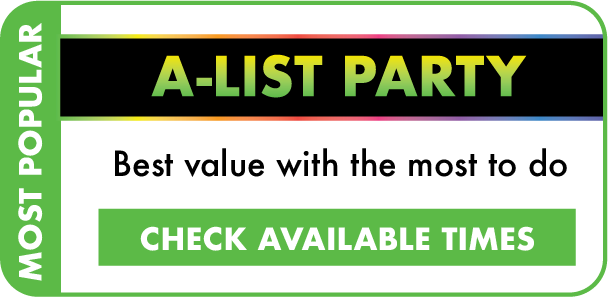 A-List Party. Best value with the most to do. Check available times