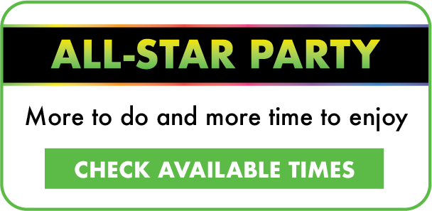 All Star Party. More to do and more time to enjoy. Check available times