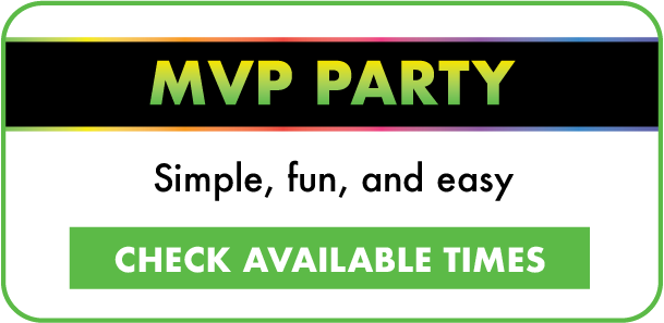 MVP party. Simple, fun, and easy. Check available times